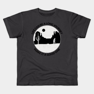 Life can be a long journey - Make it a good one Kids T-Shirt